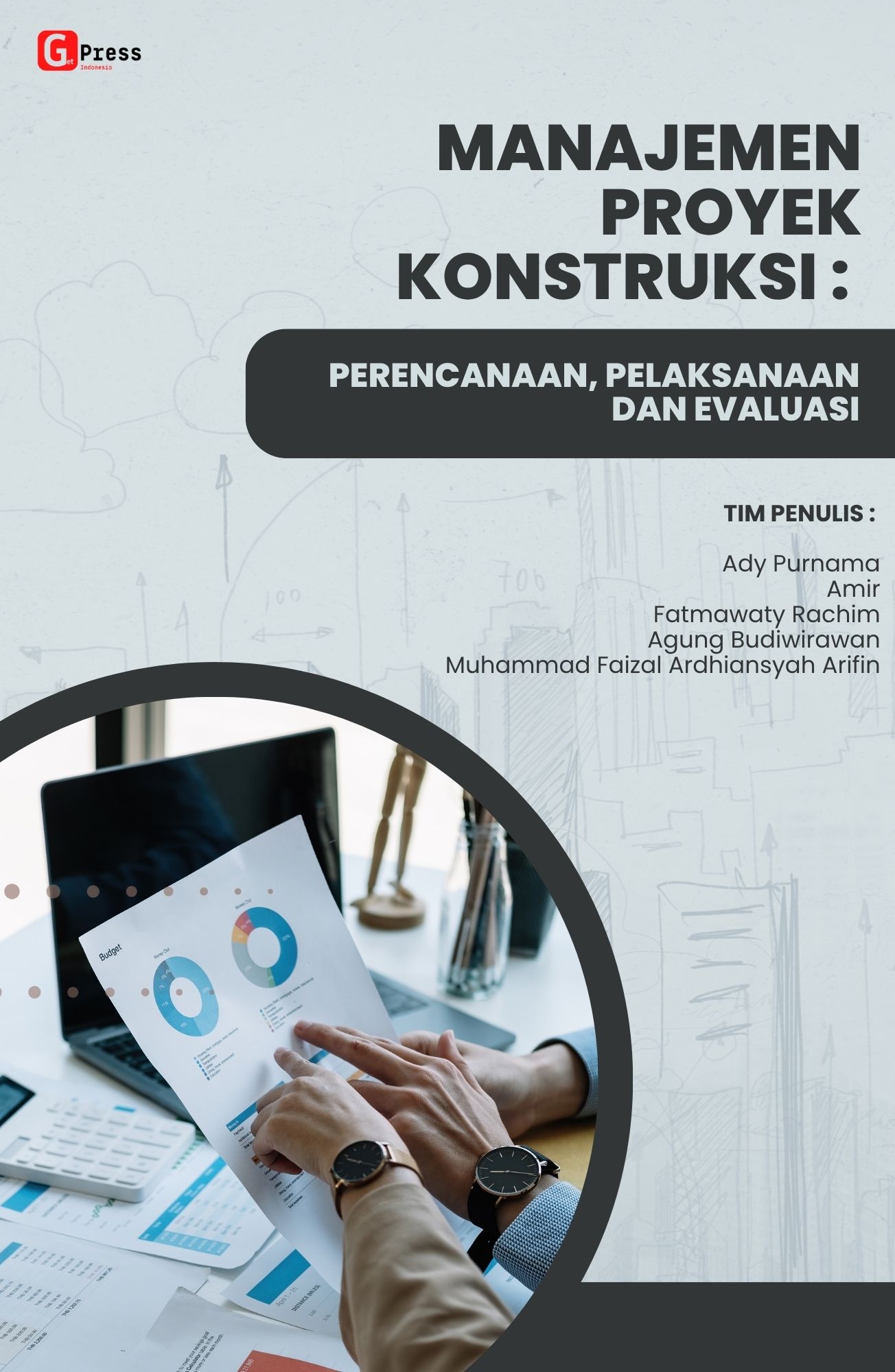 Manajemen Proyek Konstruksi: Perencanaan, Pelaksanaan, dan Evaluasi